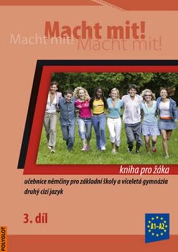 Macht Mit 3 kniha pro žáka - Doris Dusilová, Miluše Jankásková, Mark Schneider, Jens Krüger, Vladimíra Kolocová