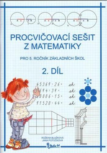 Procvičovací sešit z matematiky pro 5. ročník základních škol (2. díl) - Růžena Blažková, Jana Potůčková
