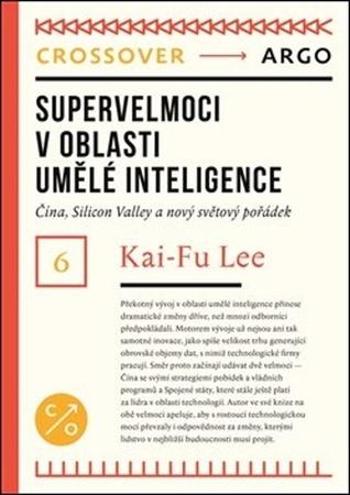 Supervelmoci v oblasti umělé inteligence - Lee Kai-Fu