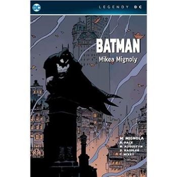 Batman Mikea Mignoly (978-80-7449-937-1)