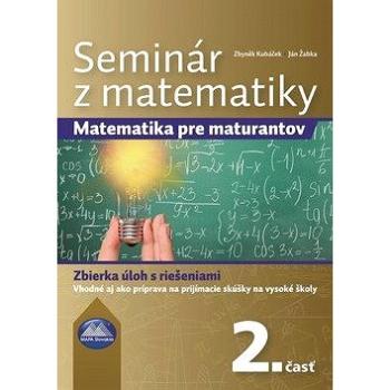 Seminár z matematiky: Matematika pre maturantov 2. časť (978-80-8067-323-9)