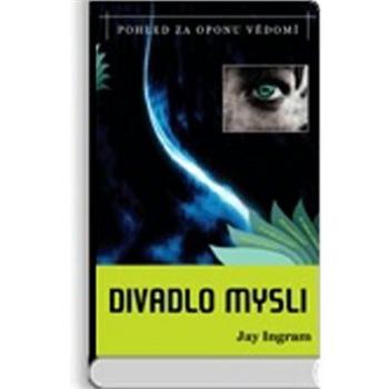 Divadlo mysli: Pohled za oponu vědomí (978-80-7438-028-0)