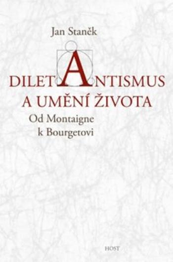 Diletantismus a umění života - Staněk Jan