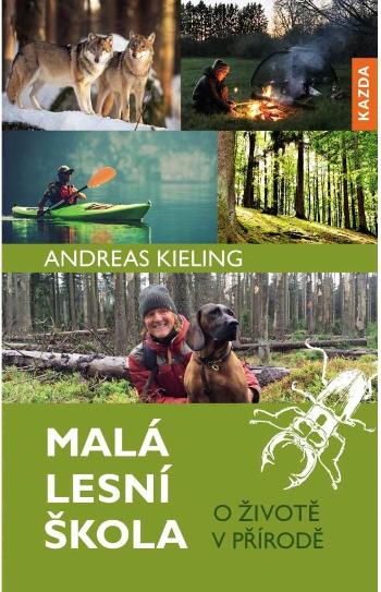 Nakladatelství KAZDA Andreas Kieling: Malá lesní škola Provedení: Tištěná kniha