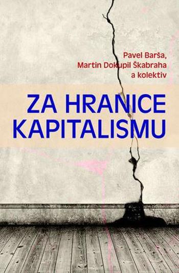 Za hranice kapitalismu - Barša Pavel