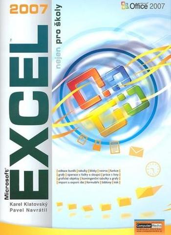 Excel 2007 nejen pro školy - Klatovský Karel