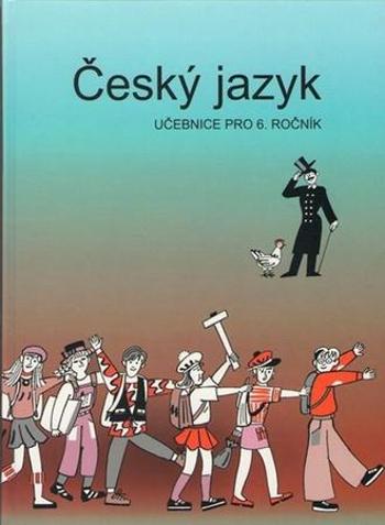 Český jazyk učebnice pro 6. ročník - František Šafránek, Vladimíra Bičíková, Zdeněk Topil - Topil Zdeněk
