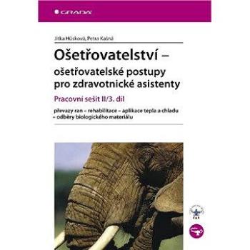 Ošetřovatelství - ošetřovatelské postupy pro zdravotnické asistenty (978-80-247-2855-1)