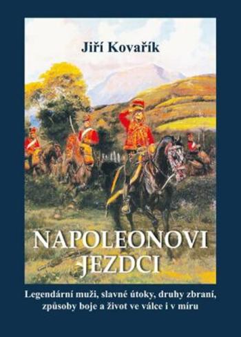 Napoleonovi jezdci - Jiří Kovařík