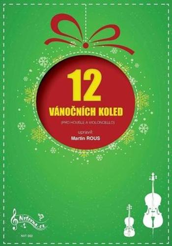 12 Vánočních koled pro housle a violoncello - Rous Martin