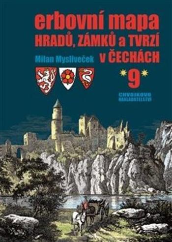 Erbovní mapa hradů, zámků a tvrzí v Čechách 9 - Mysliveček Milan