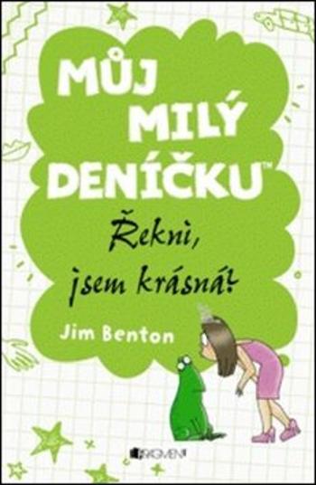 Můj milý deníčku – Řekni, jsem krásná? - Jim Benton