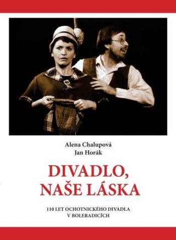 Divadlo, naše láska - Alena Chalupová, Jan Horák - e-kniha