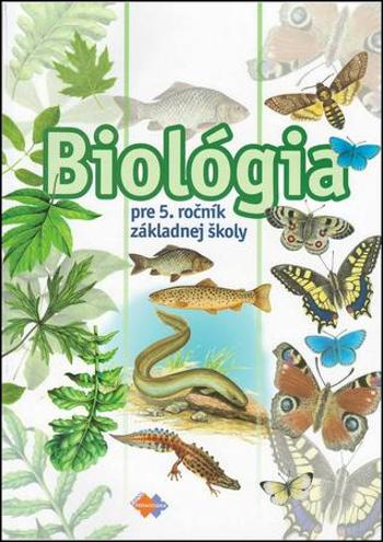 Biológia pre 5. ročník základnej školy - Uhereková Mária