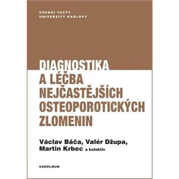 Diagnostika a léčba nejčastějších osteoporotických zlomenin (9788024635354)