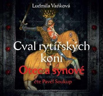 Cval rytířských koní Otec a synové - Vaňková Ludmila