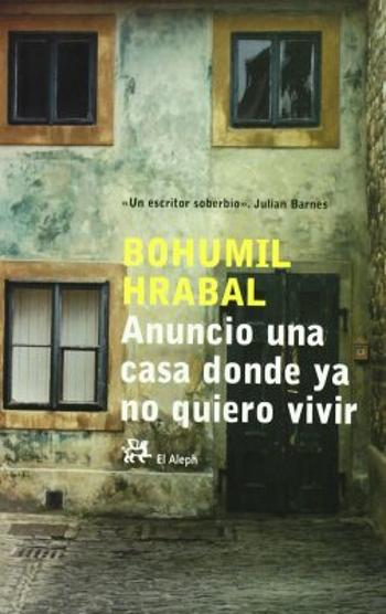 Anuncio una casa donde ya no quiero vivir - Bohumil Hrabal