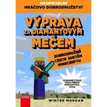 Výprava za diamantovým mečem: Dobrodružná cesta světem Minecraftu (978-80-251-4945-4)