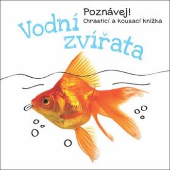 Vodní zvířata: Poznávej! Chrasticí a kousací knížka (9789463604789)