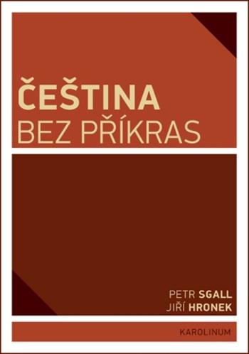 Čeština bez příkras - Petr Sgall, Jiří Hronek - e-kniha