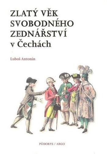 Zlatý věk svobodného zednářství v Čechách - Antonín Luboš