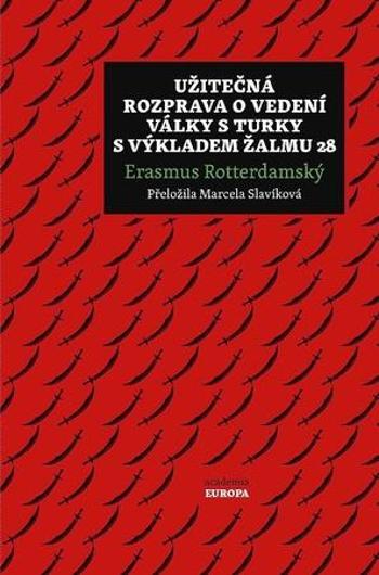 Užitečná rozprava o vedení války s Turky a výkladem Žalmu 28 - Rotterdamský Erasmus