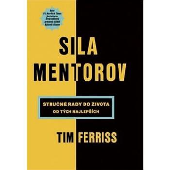 Sila mentorov: Stručné rady do života od tých najlepších (978-80-222-0915-1)