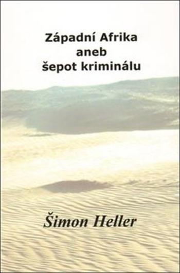 Západní Afrika aneb šepot kriminálu - Heller Šimon