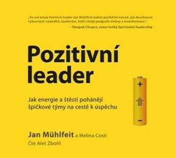 Pozitivní leader - Jan Mühlfeit, Melina Costi - audiokniha