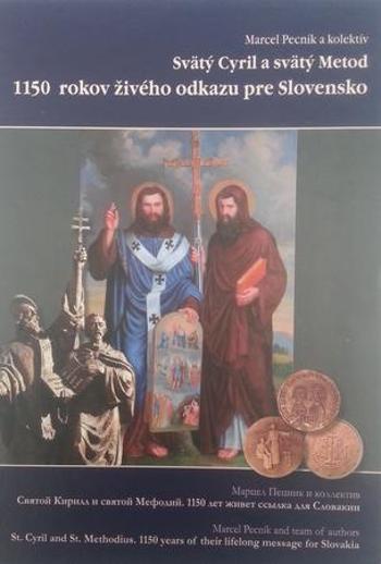 Svätý Cyril a svätý Metod 1150 rokov živého odkazu pre Slovensko - Pecník Marcel