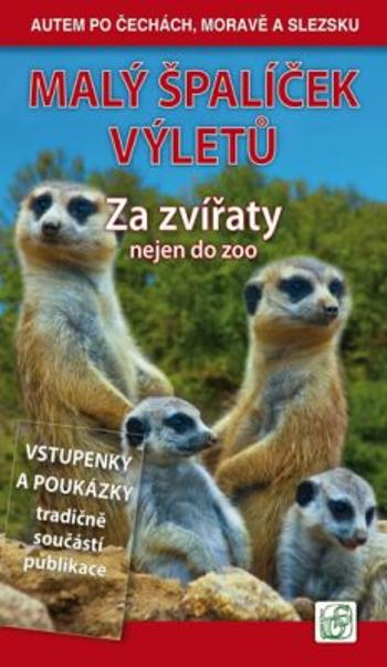 Malý špalíček výletů - Za zvířaty nejen do zoo - Autem po Čechách, Moravě a Slezsku - Vladimír Soukup, Petr David st.
