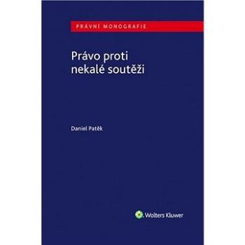 Právo proti nekalé soutěži (978-80-7552-880-3)