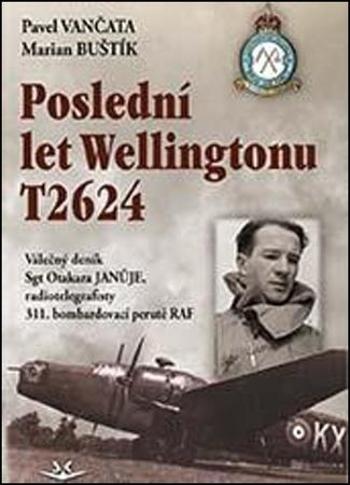 Poslední let Wellingtonu T2624 - Vančata Pavel