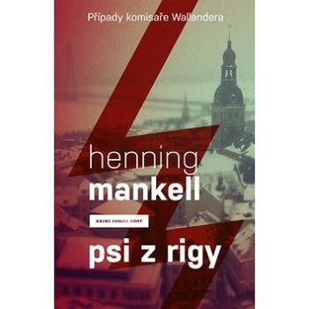 Psi z Rigy: Případ komisaře Wallandera (978-80-7294-873-4)