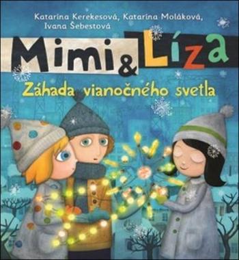 Mimi & Líza Záhada vianočného svetla - Moláková Katarína