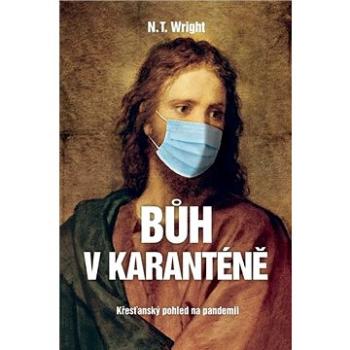 Bůh v karanténě: Křesťanský pohled na pandemii (978-80-87282-59-5)