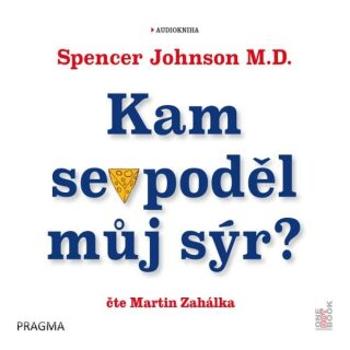 Kam se poděl můj sýr? - Spencer Johnson M.D. - audiokniha