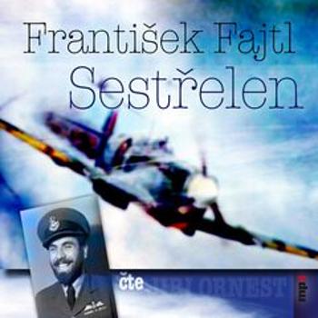 Sestřelen - František Fajtl - audiokniha