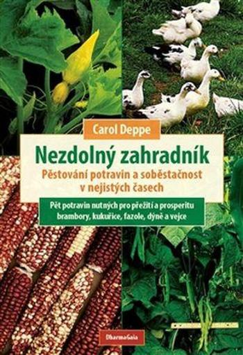 Nezdolný zahradník - Deppe Carol