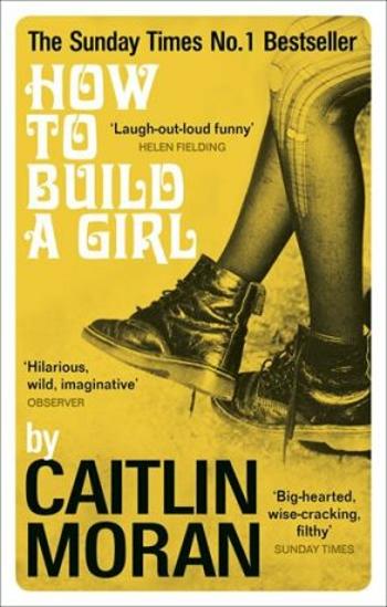 How to Build a Girl - Caitlin Moranová
