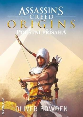 Assassin´s Creed Pouštní přísaha - Bowden Oliver