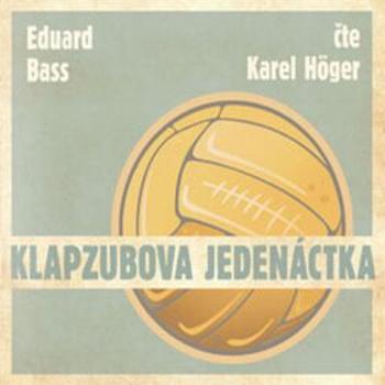 Klapzubova jedenáctka - Eduard Bass - audiokniha