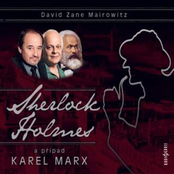 Sherlock Holmes a případ Karel Marx - David Zane Mairowitz - audiokniha