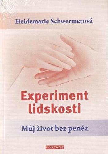 Experiment lidskosti - Schwermerová Heidemarie