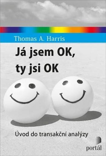 Já jsem OK, ty jsi OK - Harris Thomas A.