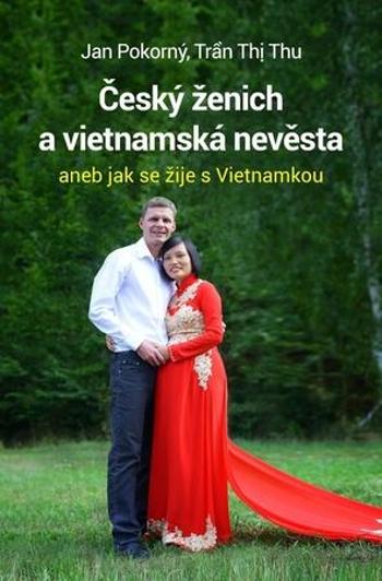 Český ženich a vietnamská nevěsta - Pokorný Jan