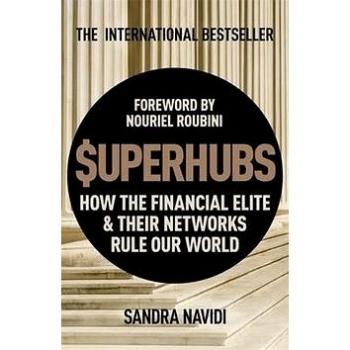 SuperHubs: How the Financial Elite and Their Networks Rule our World (1857886658)