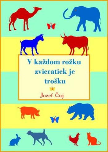 V každom rožku zvieratiek je trošku - Jozef Čuj - e-kniha