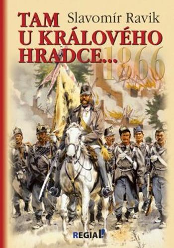 1866 - Tam u Králového Hradce… - Slavomír Ravik