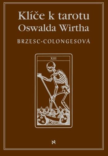 Klíče k tarotu Oswalda Wirtha - Régine Brzecs - Colongesová - e-kniha